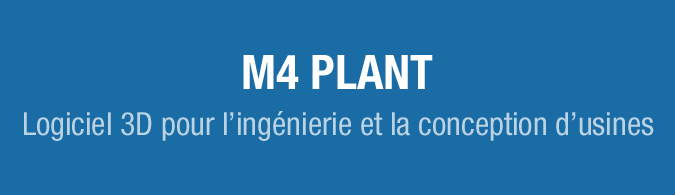 M4 PLANT - logiciel pur l'ingénerie et la conception d'usine